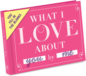 What I Love About You - Fill-in Gift Book