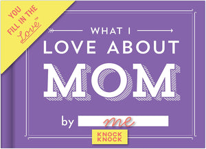 What I Love About Mom - Fill-in Gift Book