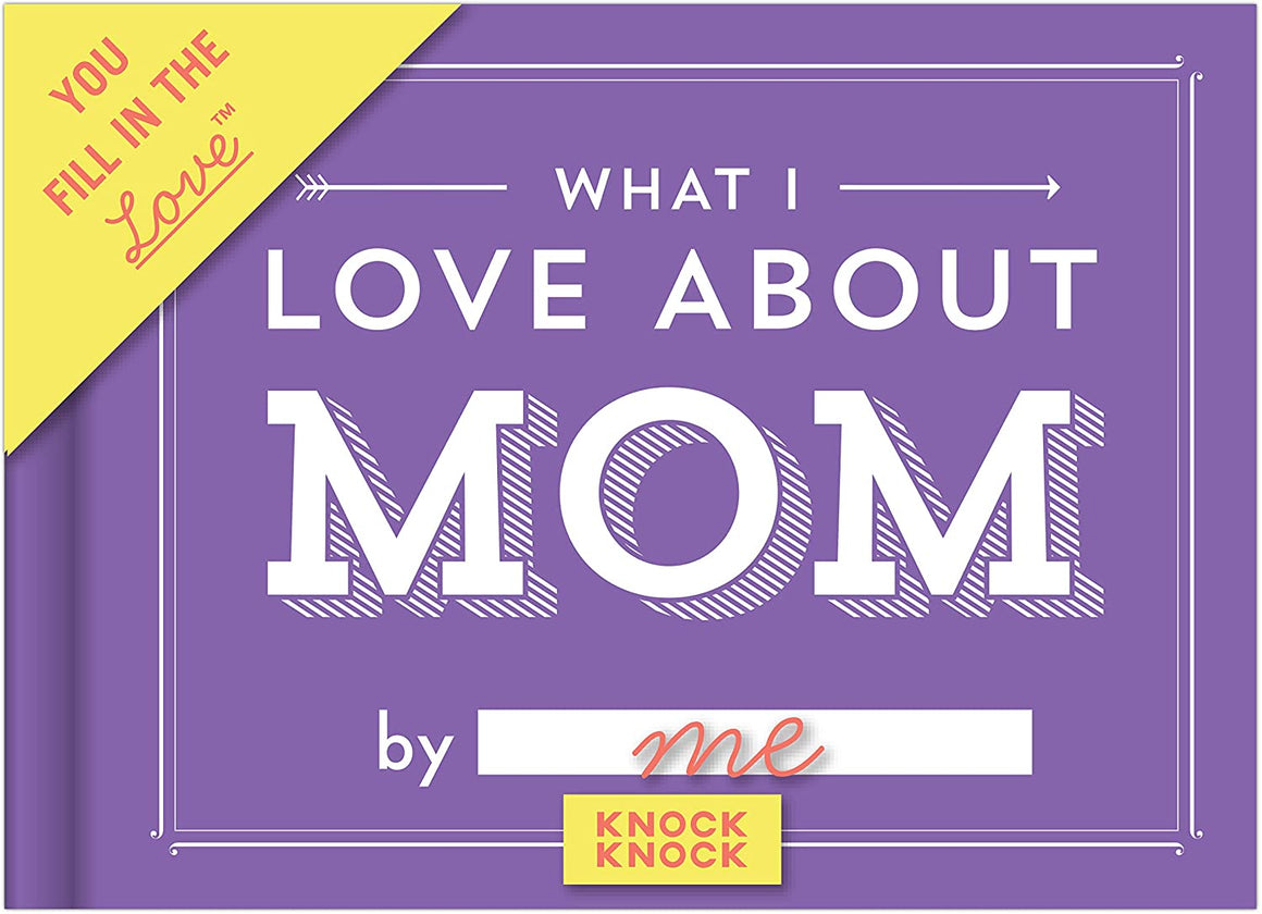What I Love About Mom - Fill-in Gift Book